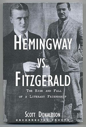 Bild des Verkufers fr Hemingway vs. Fitzgerald: The Rise and Fall of a Literary Friendship zum Verkauf von Between the Covers-Rare Books, Inc. ABAA