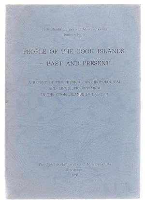 Seller image for People Of The Cook Islands - Past And Present. A Report Of The Physical Anthropological And Linguistic Research In The Cook Islands In 1985 - 1987 for sale by Renaissance Books, ANZAAB / ILAB