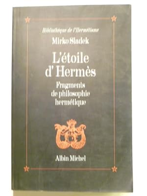 L'étoile d'Hermès. Fragments de philosophie hermétique.