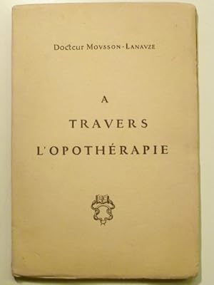 A travers l'Opothérapie.