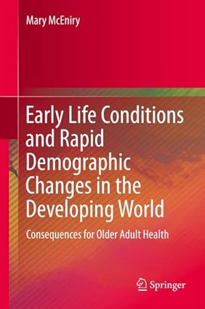 Seller image for Early Life Conditions and Rapid Demographic Changes in the Developing World : Consequences for Older Adult Health for sale by AHA-BUCH GmbH