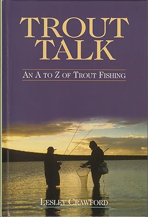 Imagen del vendedor de TROUT TALK: AN A TO Z OF TROUT FISHING. By Lesley Crawford. a la venta por Coch-y-Bonddu Books Ltd