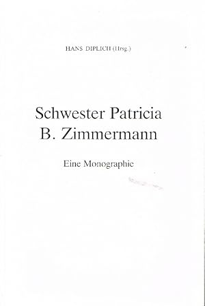 Bild des Verkufers fr Schwester Patricia B.Zimmermann Eine Monographie zum Verkauf von Antiquariat Lcke, Einzelunternehmung