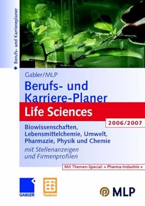 Seller image for Gabler/MLP Berufs- und Karriere-Planer : Life Sciences 2006/2007 for sale by Versandbuchhandlung Kisch & Co.