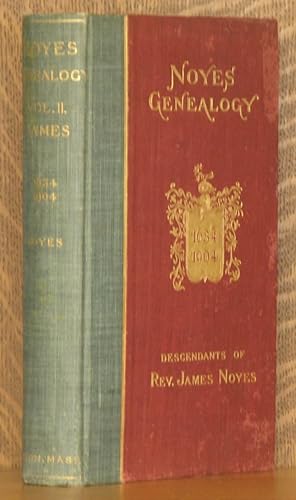 Bild des Verkufers fr GENEALOGICAL RECORD OF SOME OF THE NOYES DESCENDANTS OF JAMES, NICHOLAS AND PETER NOYES. VOL. 2 - DESCENDANTS OF JAMES AND PETER NOYES (INCOMPLETE SET) zum Verkauf von Andre Strong Bookseller