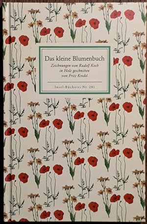 Das kleine Blumenbuch. Zeichnungen von Rudolf Koch in Holz geschnitten von Fritz Kredel.