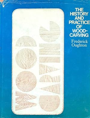 Seller image for HISTORY AND PRACTICE OF WOODCARVING for sale by CHARLES BOSSOM