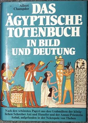 Das ägyptische Totenbuch in Bild und Bedeutung. Hrsg. von Manfred Lurker.