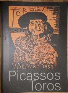 Toros. Stier und Stierkampf in Pablo Picassos graphischem Werk 1921 - 1964.