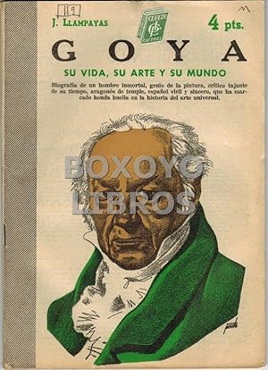 Goya. Su vida, su arte y su mundo