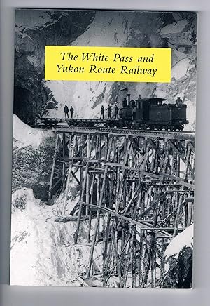 Bild des Verkufers fr The White Pass and Yukon Route Railway zum Verkauf von Riverhorse Books