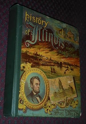 HISTORY OF ILLINOIS IN WORDS OF ONE SYLLABLE. Profusely Illustrated