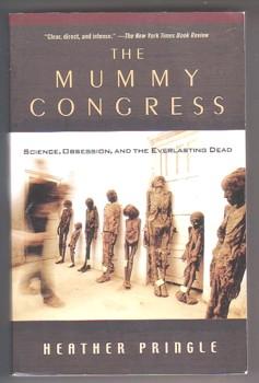 Imagen del vendedor de The Mummy Congress: Science, Obsession and the Everlasting Dead a la venta por Ray Dertz