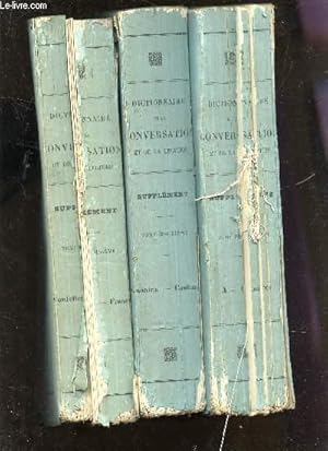 Seller image for DICTIONNAIRE DE LA CONVERSATION ET DE LA LECTURE - EN 3 VOLUMES / TOMES I+ II + III / SUPPLEMENT OFFRANT LE RESUME DES FAITS ET DES IDEES DE NOTRE TEMPS / DE A  FRANCE / COLLECTION "REPERTOIRE DES CONNAISSANCES USUELLES". for sale by Le-Livre