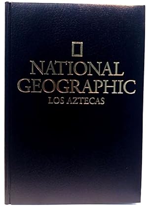 National Geografic. Los Aztecas