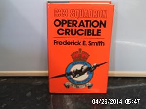 Bild des Verkufers fr 633 Squadron. Operation Crucible zum Verkauf von Gemini-Books