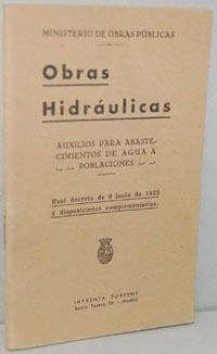 Imagen del vendedor de OBRAS HIDRULICAS. Auxilios para abastecimientos de agua a poblaciones. Real Decreto de 9 de junio de 1925 y disposiciones complementarias. a la venta por EL RINCN ESCRITO