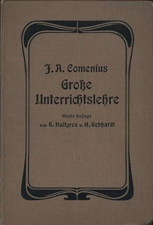 J. A. Comenius Große Unterrichtslehre Aus dem Lateinischen übersetzt und mit Einleitungen und Anm...