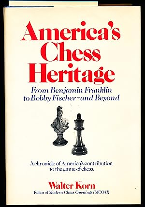 Seller image for AMERICA'S CHESS HERITAGE. From Benjamin Franklin To Bobby Fischer--and Beyond. for sale by Alkahest Books