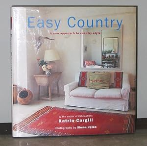 Imagen del vendedor de Easy Country: A New Approach to Country Style a la venta por Exquisite Corpse Booksellers