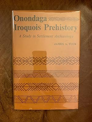 Onondaga Iroquois Prehistory A Study In Settlement Archaeology