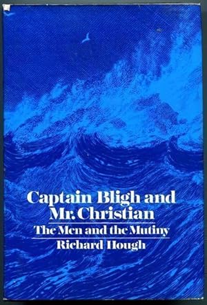 Imagen del vendedor de Captain Bligh & Mr. Christian. The Men and the Mutiny. a la venta por Time Booksellers