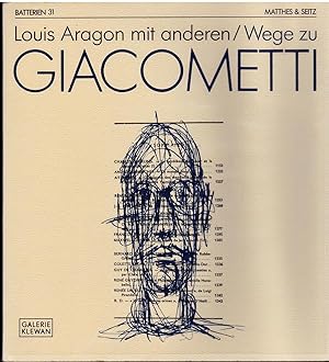 Louis Aragon mit anderen/Wege zu Giacometti