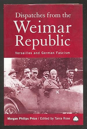 Seller image for Dispatches from the Weimar Republic: Versailles and German Fascism for sale by Between the Covers-Rare Books, Inc. ABAA