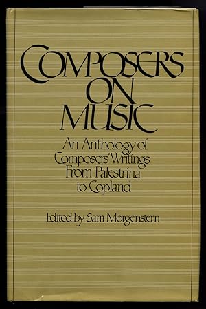 Immagine del venditore per Composers on Music: An Anthology of Composers' Writings, from Palestrina to Copland venduto da Between the Covers-Rare Books, Inc. ABAA