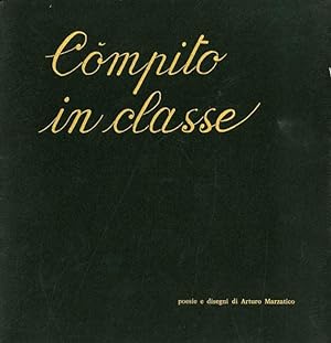 Bild des Verkufers fr Compito in classe.: Poesie e disegni di Arturo Marzatico. zum Verkauf von Studio Bibliografico Adige