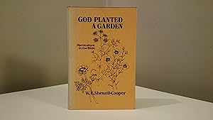 Bild des Verkufers fr God Planted a Garden- Horticulture in the Bible zum Verkauf von Jonathan P Vokes