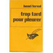 Seller image for TROP TARD POUR PLEURER for sale by secretdulivre
