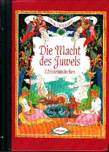 Die Macht des Juwels. Edelsteinmärchen.