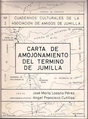 CARTA DE AMOJONAMIENTO DEL TERMINO DE JUMILLA, Cuadernos culturales de la asociación de amigos de...