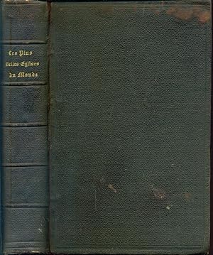 Imagen del vendedor de Les plus belles glises du monde . Notices historiques et archologiques sur les temples les plus clbres de la chrtient . a la venta por CHARLES BOSSOM