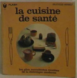 Les recettes de la diététique moderne la cuisine de santé