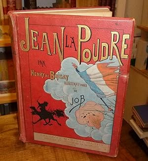 Jean la poudre par Henry de Brisay, illustrations de JOB. Charavay. Mantoux. Martin. Librairie D'...