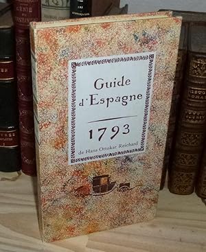 Guide D'Espagne et du Portugal. 1793. Paris. Éditions hier et demain. Éditions de la Courtille. 1...