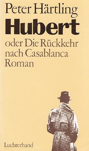 Hubert oder Die Rückkehr nach Casablanca.: Roman.