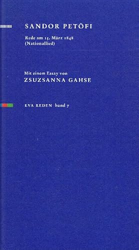 Nemzeti dal. National-Lied vorgetragen am 15. März 1848. Mit einem Essay von Zsuzsanna Gahse.