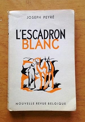 Image du vendeur pour L'escadron blanc mis en vente par Les bouquins d'Alain