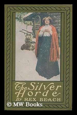 Imagen del vendedor de The Silver Horde; a Novel, by Rex Beach . Illustrated by Harvey T. Dunn a la venta por MW Books Ltd.