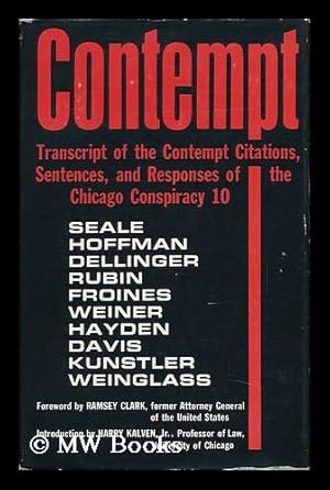 Seller image for Contempt; Transcript of the Contempt Citations, Sentences, and Responses of the Chicago Conspiracy 10. Foreword by Ramsey Clark. Introd. by Harry Kalven, Jr. Including On-The-Scene Sketches by Bill Jones, John Downs [And] James Yep for sale by MW Books Ltd.