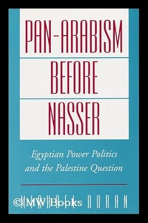 Image du vendeur pour Pan-Arabism before Nasser : Egyptian Power Politics and the Palestine Question mis en vente par MW Books Ltd.