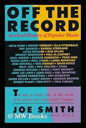 Seller image for Off the Record : an Oral History of Popular Music / [Stories Told To] Joe Smith ; Edited by Mitchell Fink for sale by MW Books Ltd.