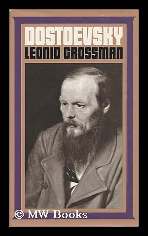 Image du vendeur pour Dostoevsky : a Biography / Leonid Grossman ; Translated by Mary Mackler mis en vente par MW Books Ltd.