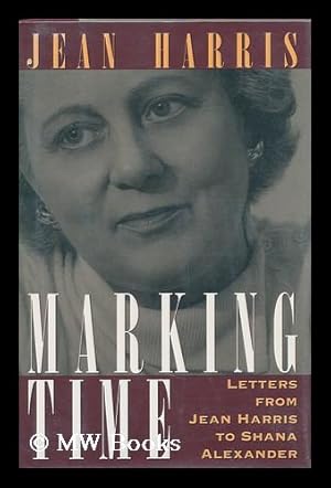 Seller image for Marking Time : Letters from Jean Harris to Shana Alexander for sale by MW Books Ltd.