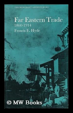 Immagine del venditore per Far Eastern Trade, 1860-1914, by Francis E. Hyde venduto da MW Books Ltd.