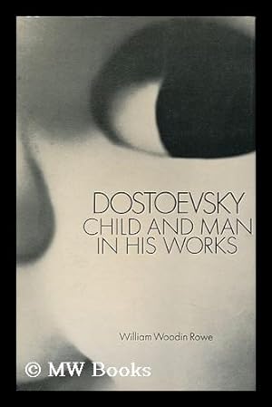 Seller image for Dostoevsky; Child and Man in His Works for sale by MW Books Ltd.