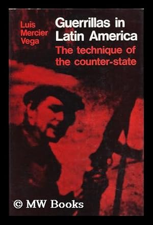 Bild des Verkufers fr Guerrillas in Latin America; the Technique of Counter-State. Translated by Daniel Weissbort zum Verkauf von MW Books Ltd.